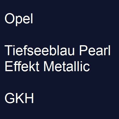 Opel, Tiefseeblau Pearl Effekt Metallic, GKH.